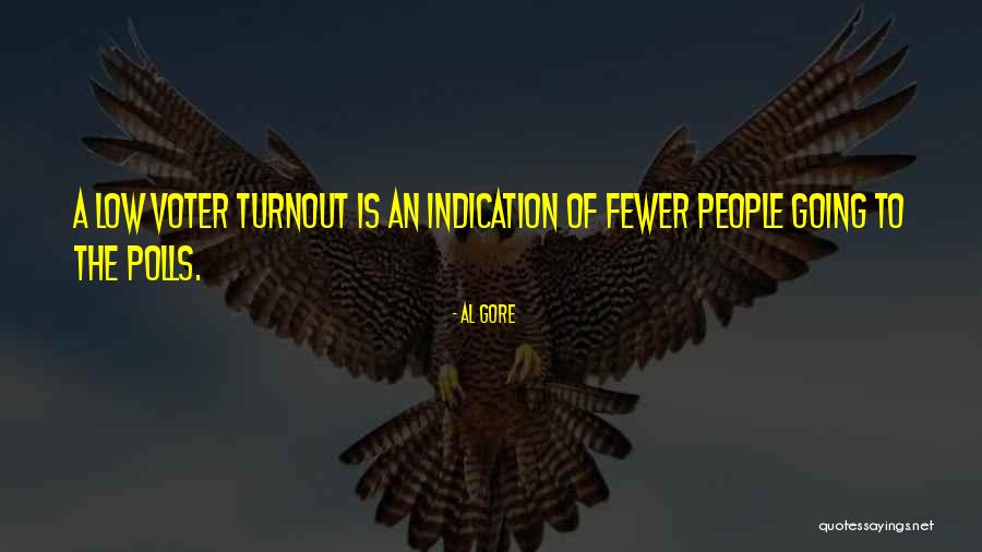 Low Voter Turnout Quotes By Al Gore Low Voter Turnout Quotes By Al Gore