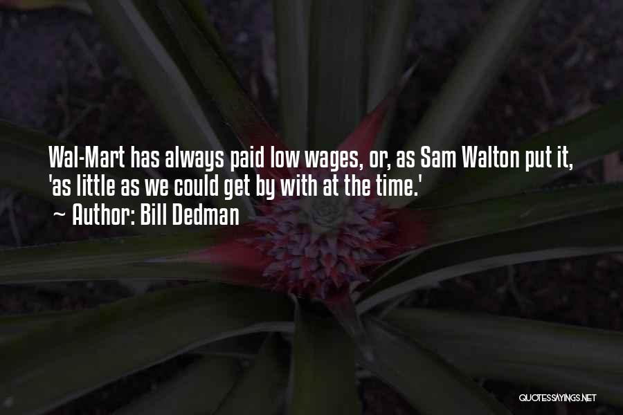 Low Wages Quotes By Bill Dedman