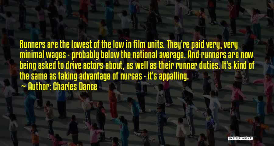 Low Wages Quotes By Charles Dance