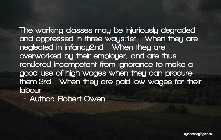 Low Wages Quotes By Robert Owen