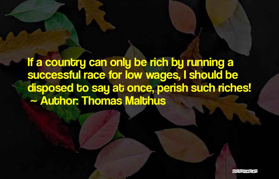 Low Wages Quotes By Thomas Malthus