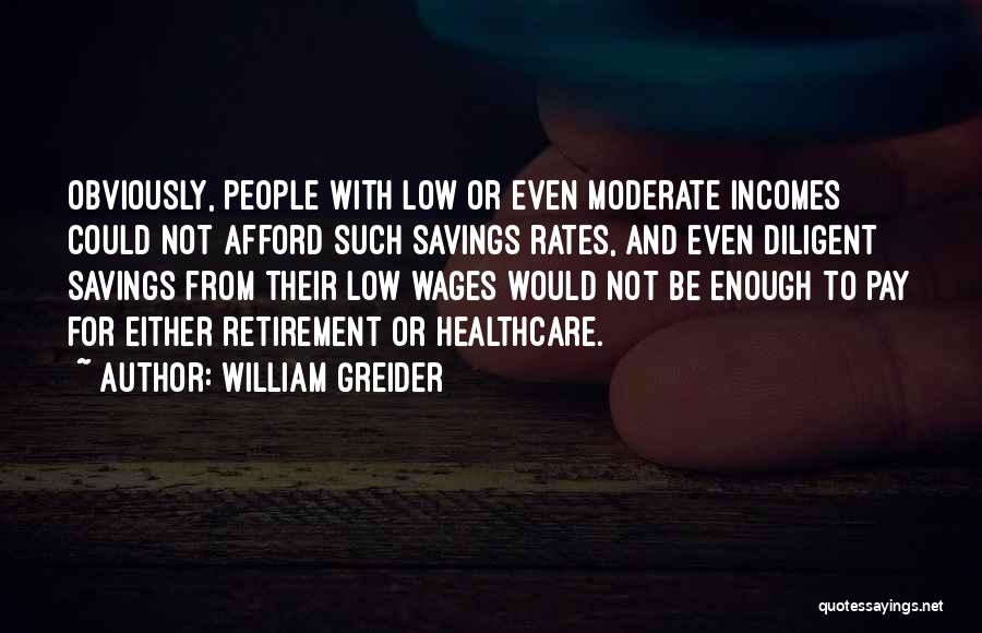 Low Wages Quotes By William Greider