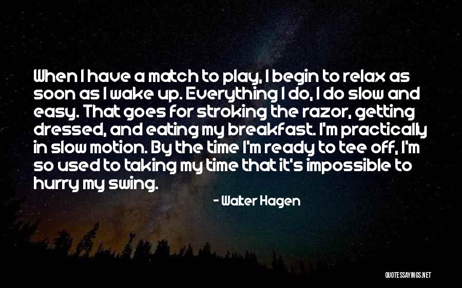 Lowballing Psychology Quotes By Walter Hagen Lowballing Psychology Quotes By Walter Hagen