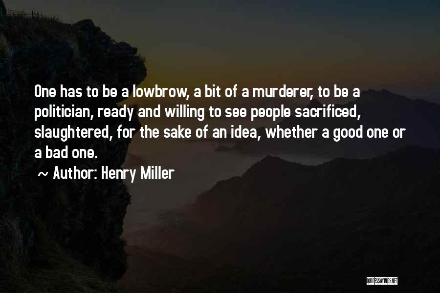 Lowbrow Quotes By Henry Miller