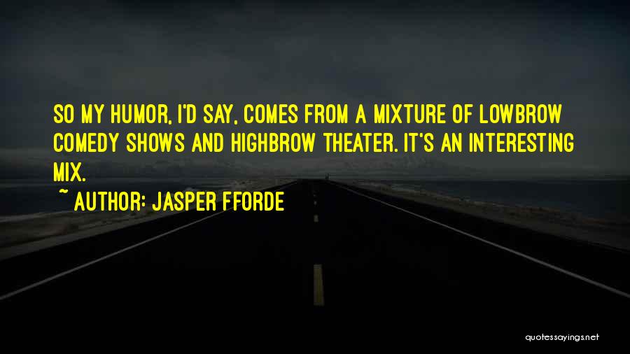 Lowbrow Quotes By Jasper Fforde