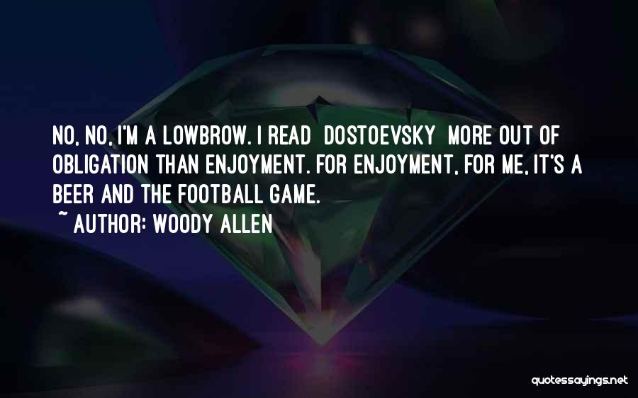 Lowbrow Quotes By Woody Allen