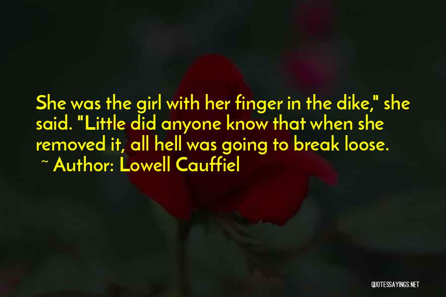 Lowell Cauffiel Quotes 1150411