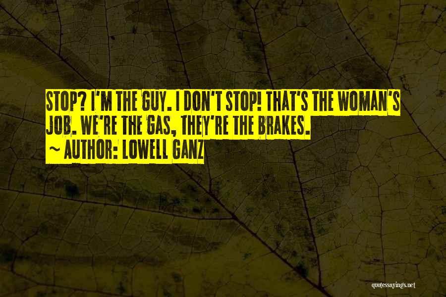 Lowell Ganz Quotes 384769