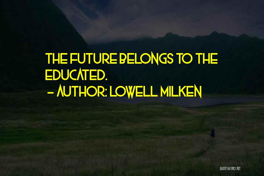 Lowell Milken Quotes 951289