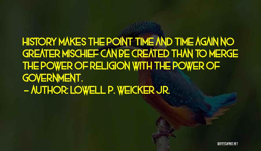 Lowell P. Weicker Jr. Quotes 1470875