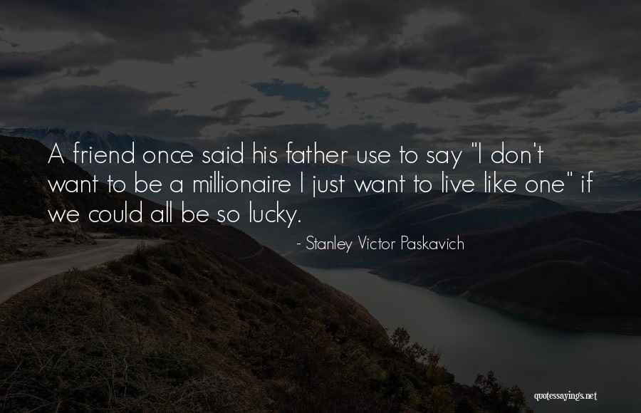 Lowenstein Furniture Quotes By Stanley Victor Paskavich Lowenstein Furniture Quotes By Stanley Victor Paskavich