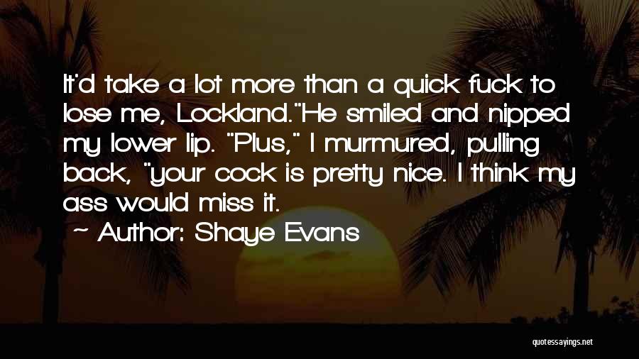 Lower Back Quotes By Shaye Evans