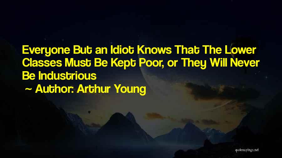 Lower Class Quotes By Arthur Young