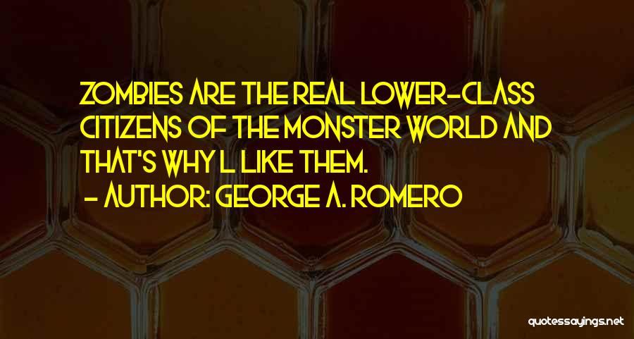 Lower Class Quotes By George A. Romero
