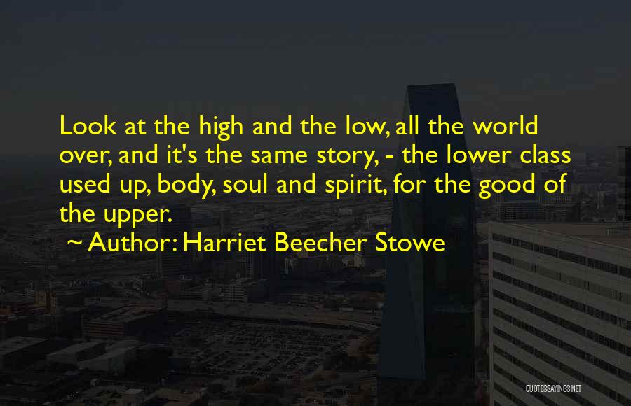 Lower Class Quotes By Harriet Beecher Stowe