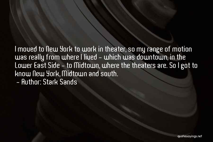 Lower East Side Quotes By Stark Sands