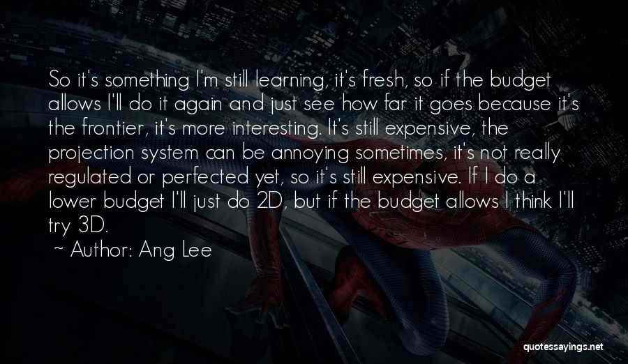 Lower Learning Quotes By Ang Lee