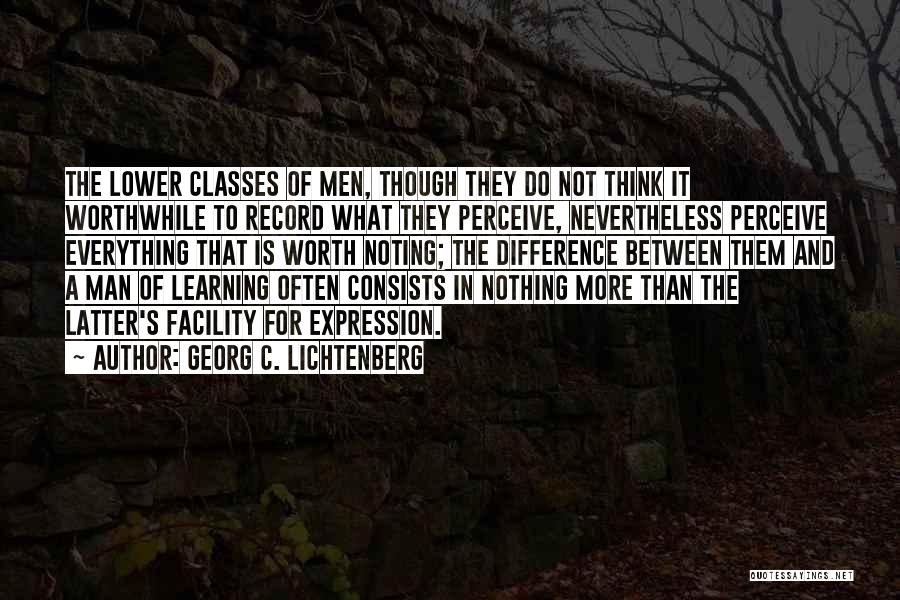 Lower Learning Quotes By Georg C. Lichtenberg