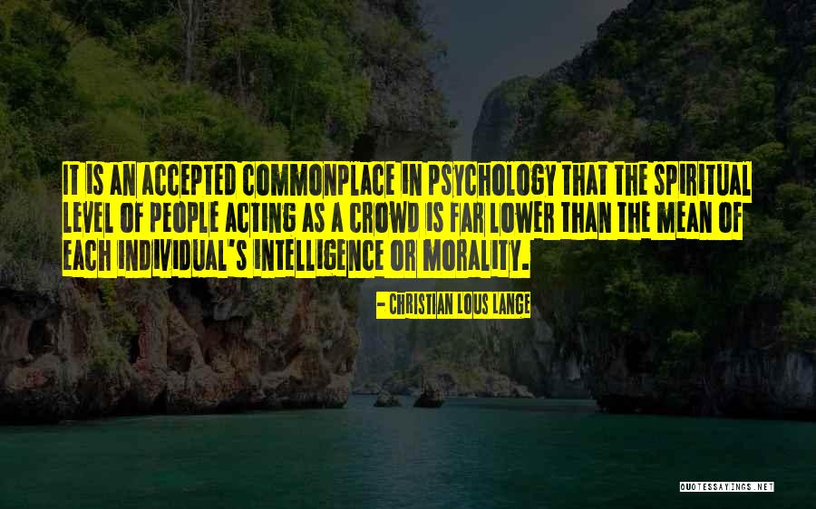 Lower Level People Quotes By Christian Lous Lange Lower Level People Quotes By Christian Lous Lange