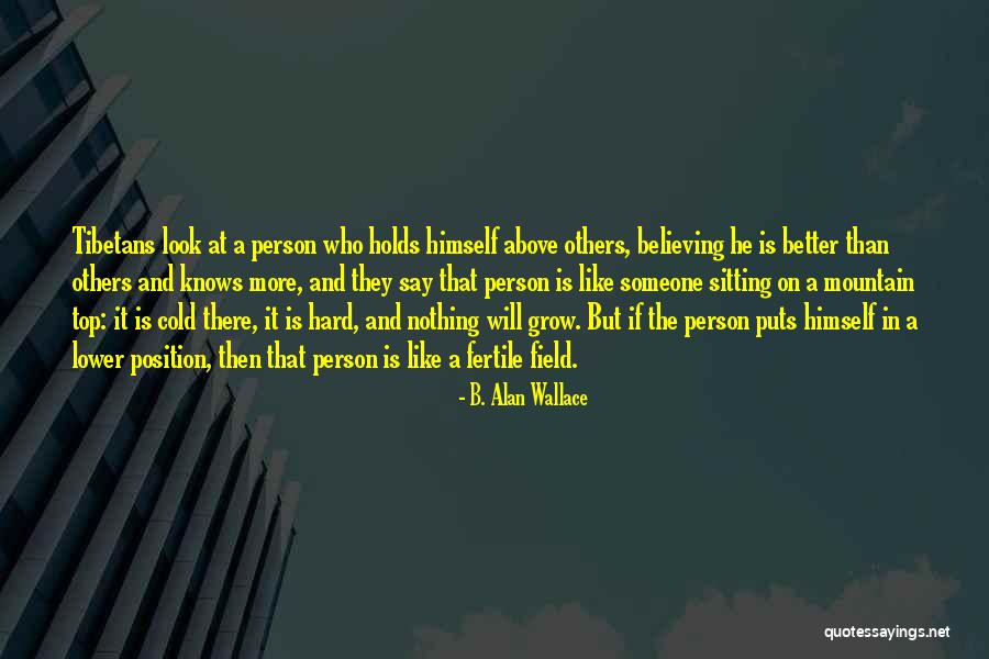 Lower Pride Quotes By B. Alan Wallace Lower Pride Quotes By B. Alan Wallace