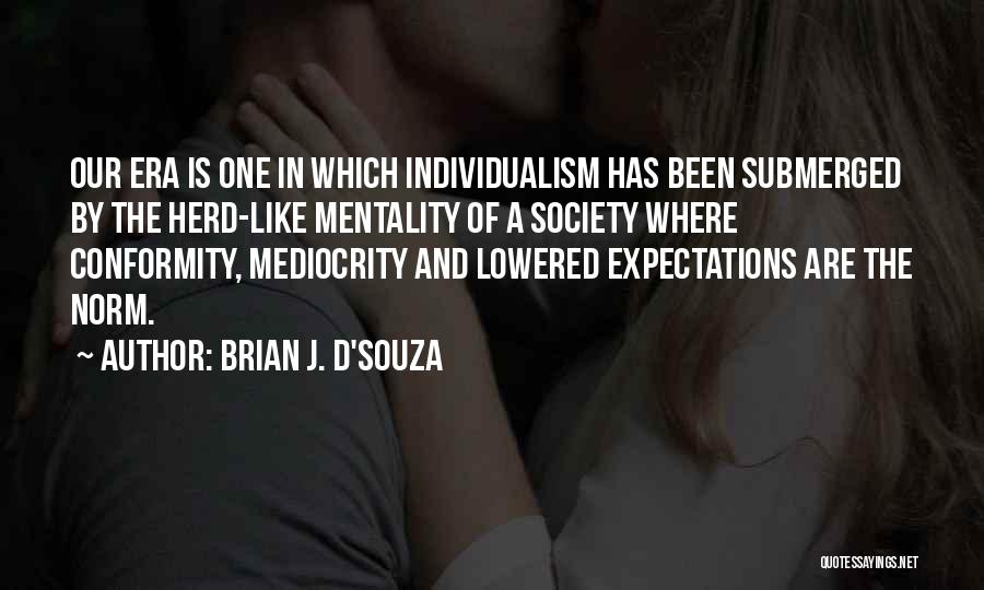 Lowered Expectations Quotes By Brian J. D'Souza