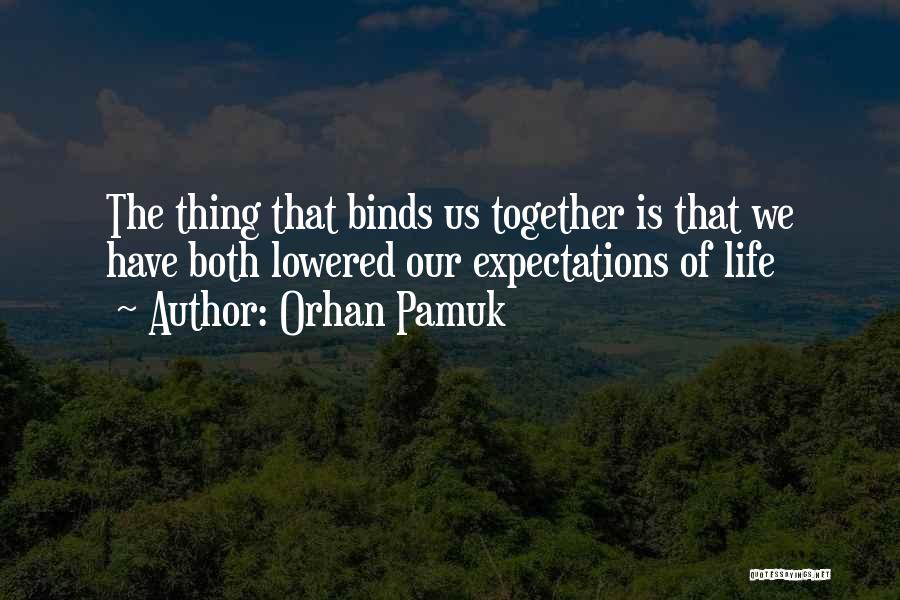 Lowered Expectations Quotes By Orhan Pamuk