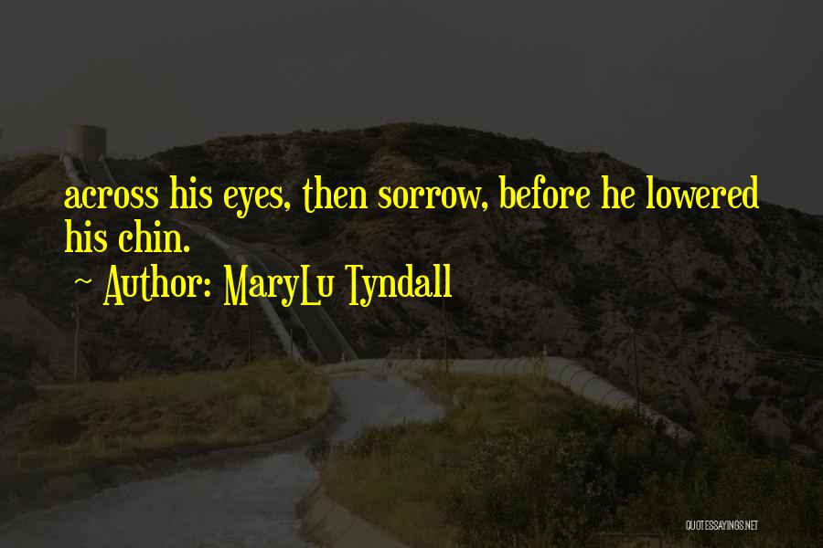 Lowered Eyes Quotes By MaryLu Tyndall