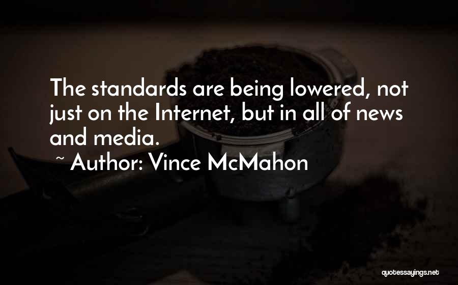 Lowered Standards Quotes By Vince McMahon