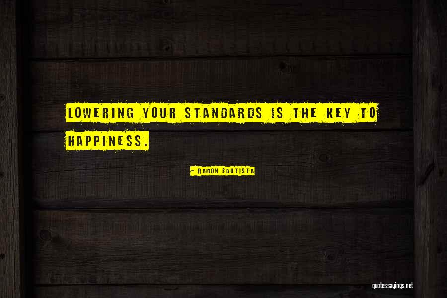 Lowering My Standards Quotes By Ramon Bautista Lowering My Standards Quotes By Ramon Bautista