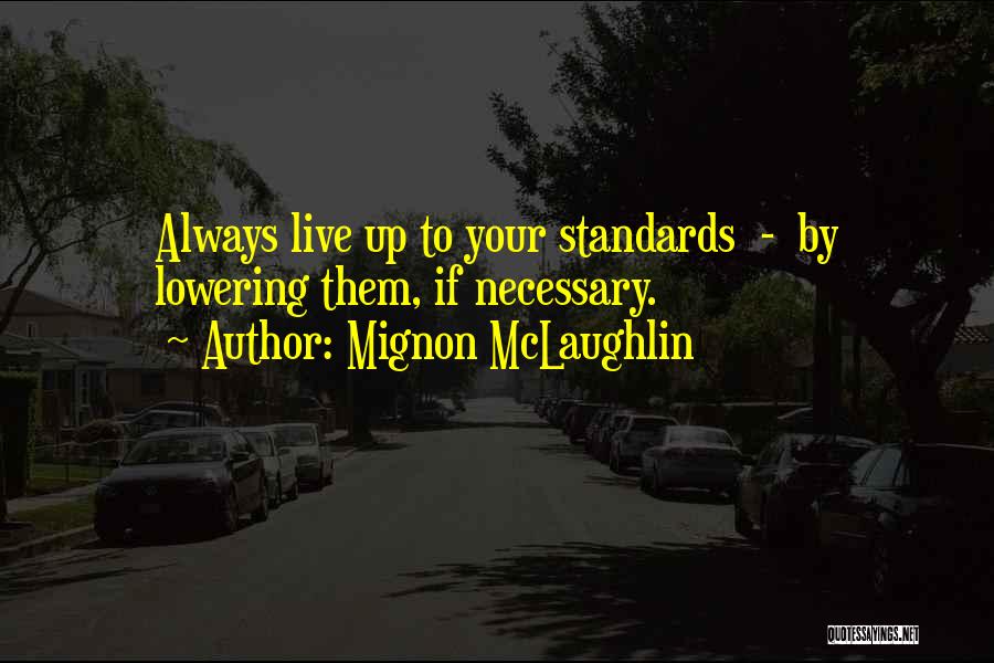 Lowering Your Standards Quotes By Mignon McLaughlin
