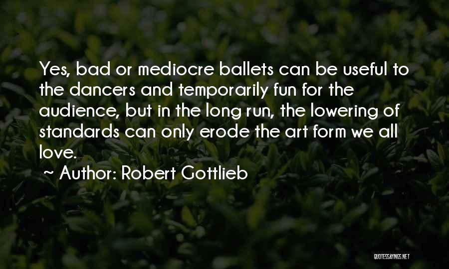 Lowering Your Standards Quotes By Robert Gottlieb