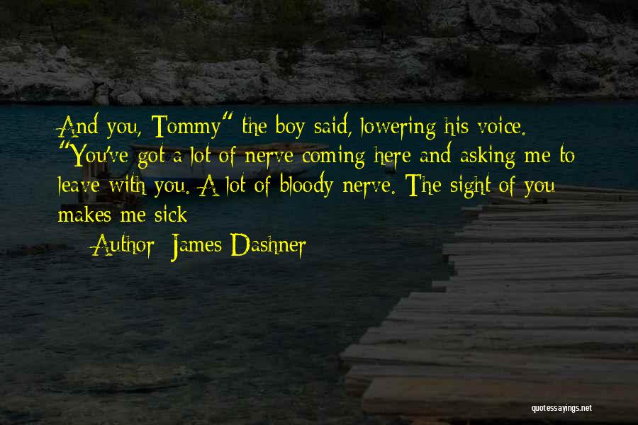 Lowering Yourself Quotes By James Dashner