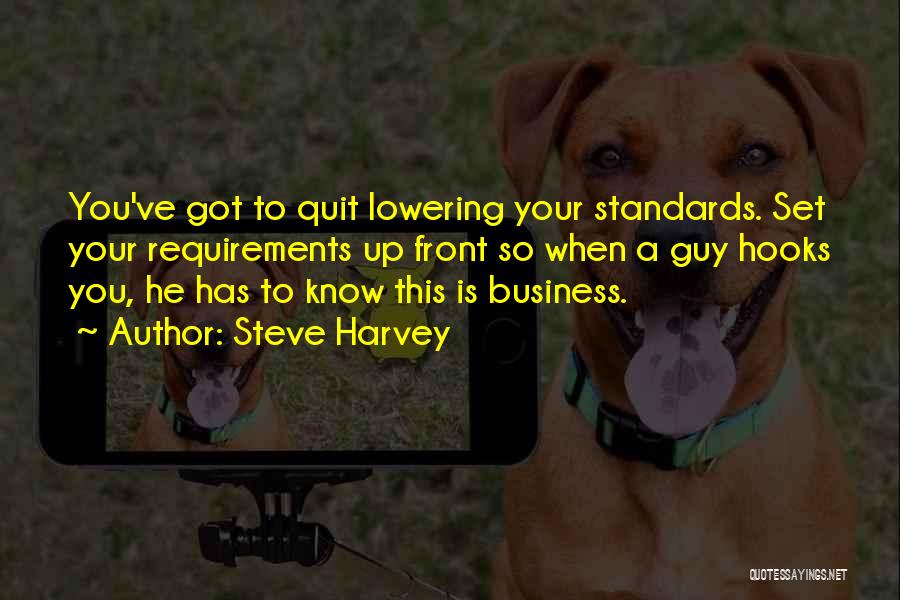 Lowering Yourself Quotes By Steve Harvey