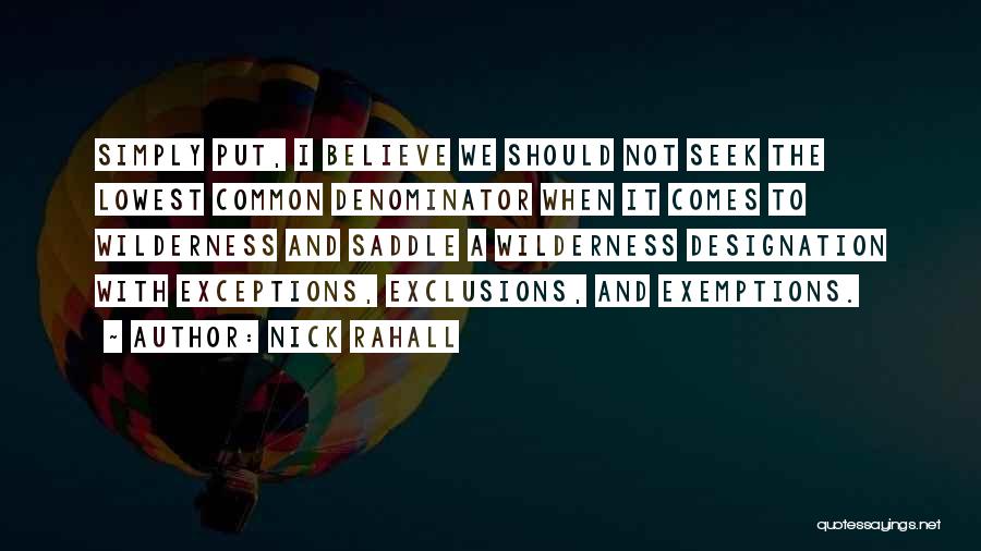 Lowest Common Denominator Quotes By Nick Rahall