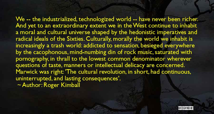 Lowest Common Denominator Quotes By Roger Kimball