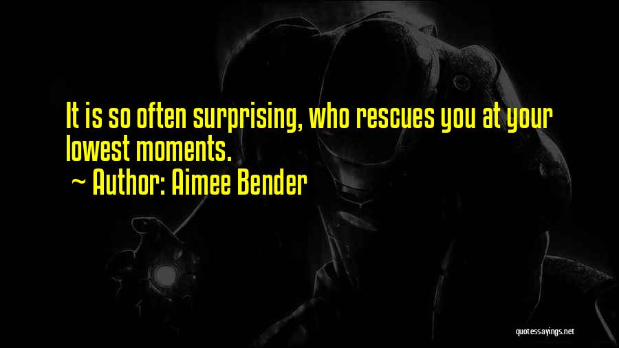 Lowest Moments Quotes By Aimee Bender