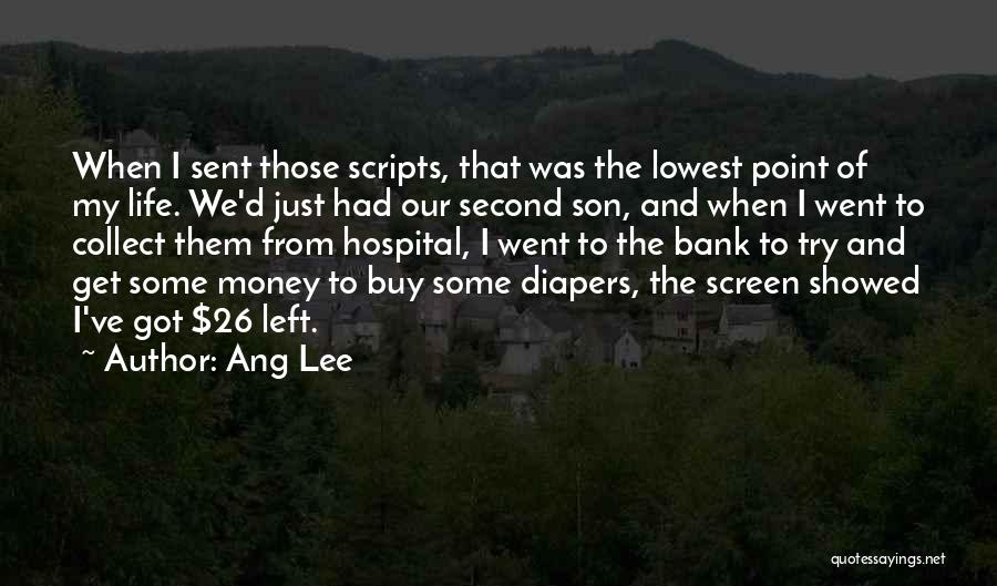 Lowest Point In Your Life Quotes By Ang Lee