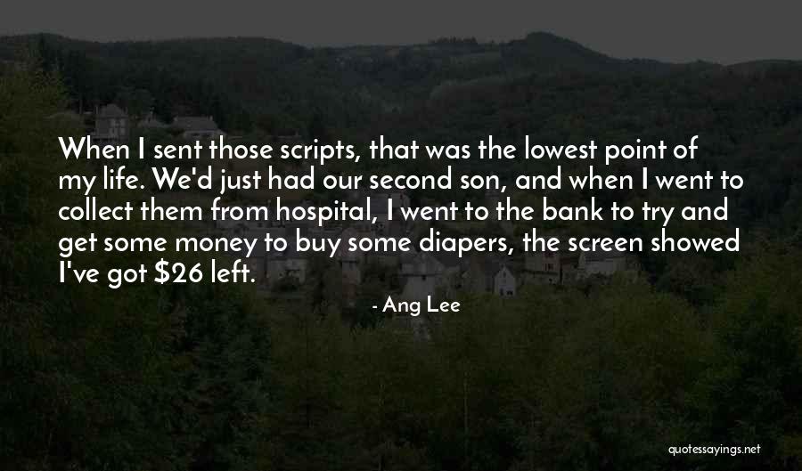 Lowest Point In Your Life Quotes By Ang Lee