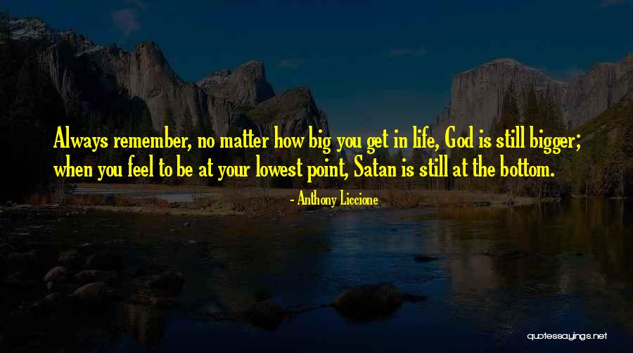 Lowest Point In Your Life Quotes By Anthony Liccione