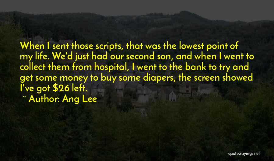 Lowest Point Life Quotes By Ang Lee