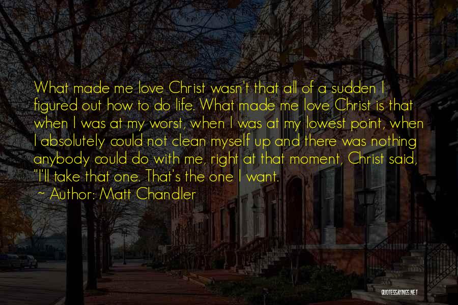 Lowest Point Life Quotes By Matt Chandler