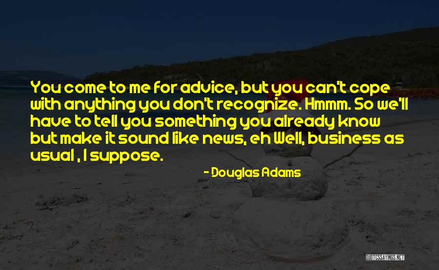Lowick Close Quotes By Douglas Adams Lowick Close Quotes By Douglas Adams