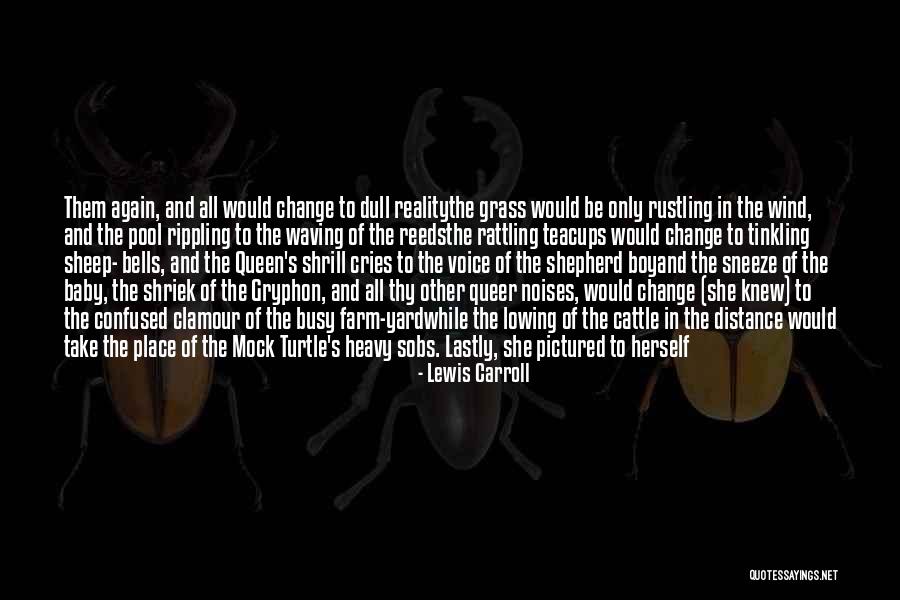 Lowing Cattle Quotes By Lewis Carroll Lowing Cattle Quotes By Lewis Carroll