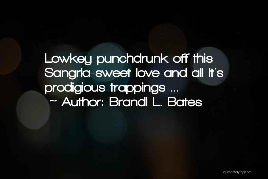 Lowkey Best Quotes By Brandi L. Bates
