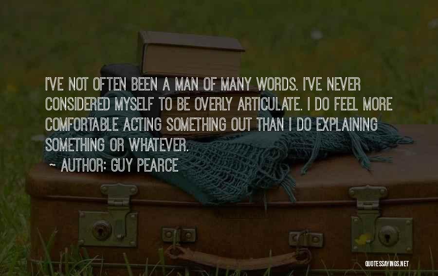 Lowkey Girl Quotes By Guy Pearce