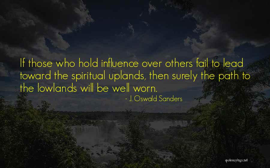 Lowlands Quotes By J. Oswald Sanders Lowlands Quotes By J. Oswald Sanders