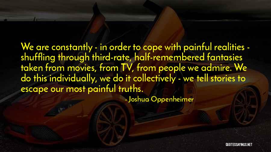 Lowness Pf Our Nature Quotes By Joshua Oppenheimer Lowness Pf Our Nature Quotes By Joshua Oppenheimer
