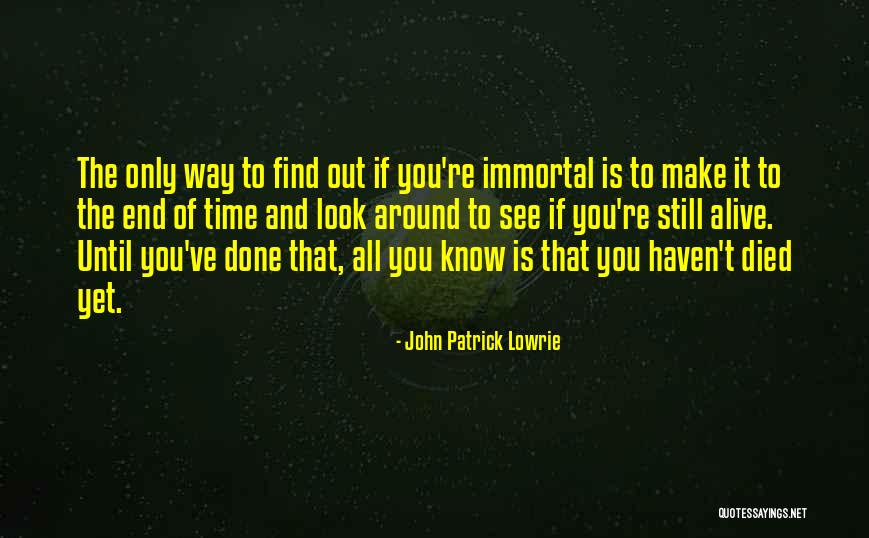 Lowrie Quotes By John Patrick Lowrie Lowrie Quotes By John Patrick Lowrie