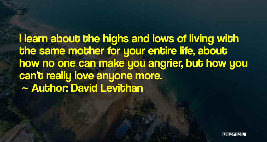 Lows And Highs Of Life Quotes By David Levithan