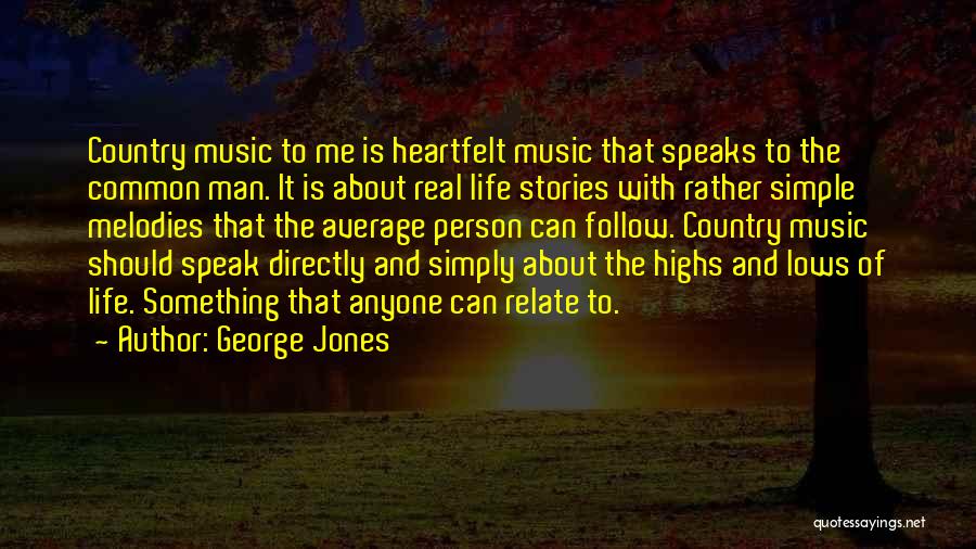 Lows And Highs Of Life Quotes By George Jones